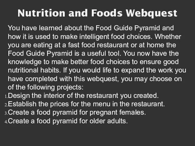 Nutrition and Foods Webquest You have learned about the Food Guide