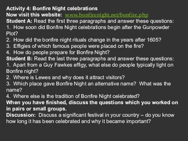 Activity 4: Bonfire Night celebrations Now visit this website: www.bonfirenight.net/bonfire.php Student