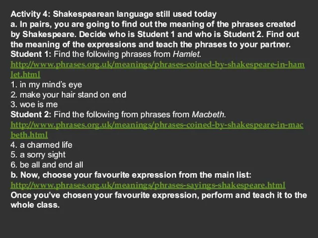 Activity 4: Shakespearean language still used today a. In pairs, you