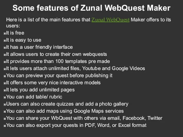 Some features of Zunal WebQuest Maker Here is a list of