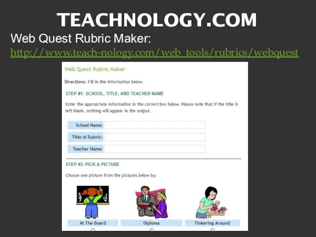 TEACHNOLOGY.COM Web Quest Rubric Maker: http://www.teach-nology.com/web_tools/rubrics/webquest