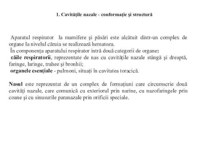 Aparatul respirator la mamifere și păsări este alcătuit dintr-un complex de