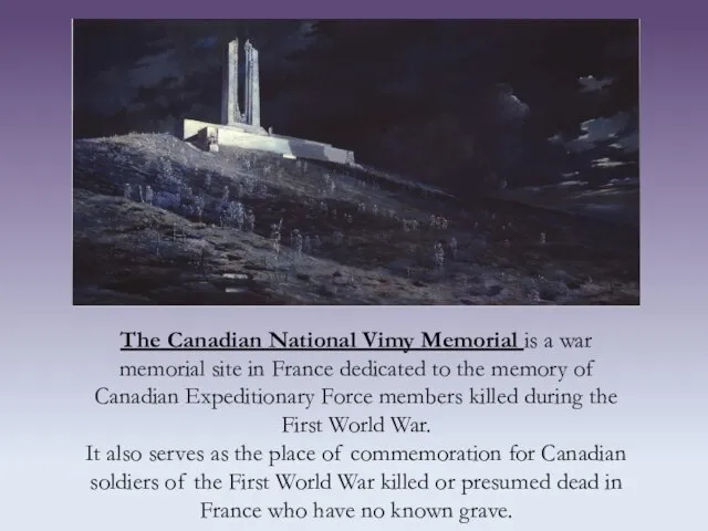 The Canadian National Vimy Memorial is a war memorial site in