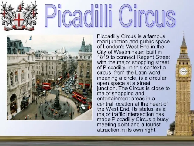 Piccadilly Circus is a famous road junction and public space of