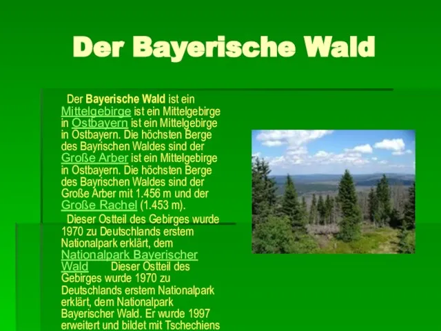 Der Bayerische Wald Der Bayerische Wald ist ein Mittelgebirge ist ein