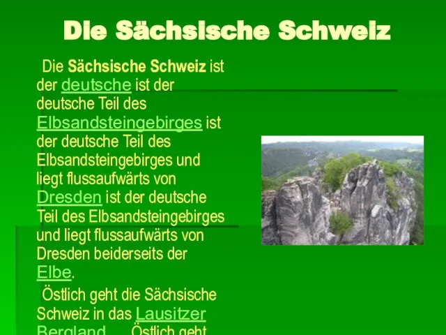 Die Sächsische Schweiz Die Sächsische Schweiz ist der deutsche ist der