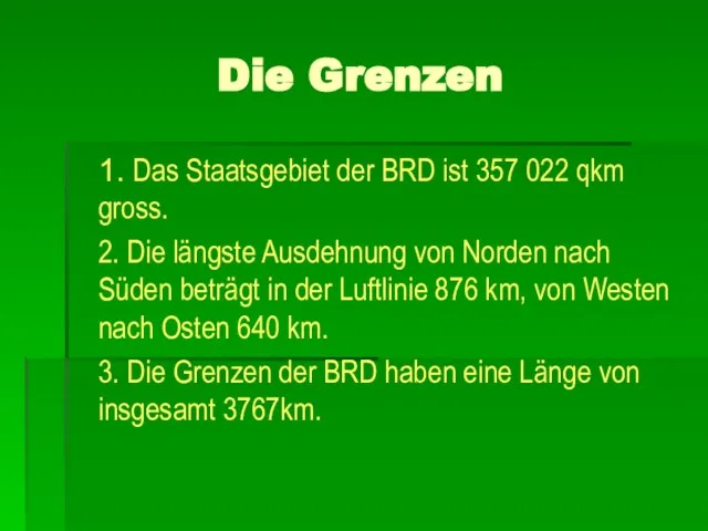 Die Grenzen 1. Das Staatsgebiet der BRD ist 357 022 qkm