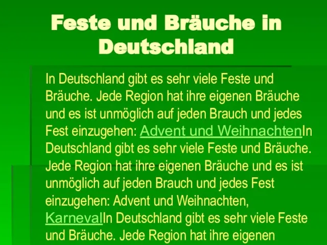 Feste und Bräuche in Deutschland In Deutschland gibt es sehr viele