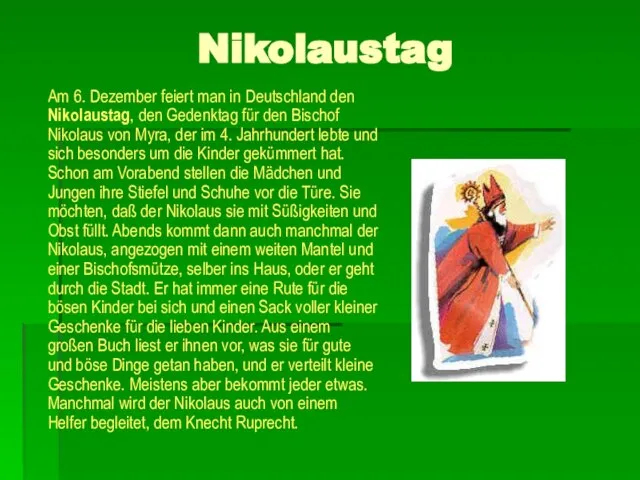 Nikolaustag Am 6. Dezember feiert man in Deutschland den Nikolaustag, den