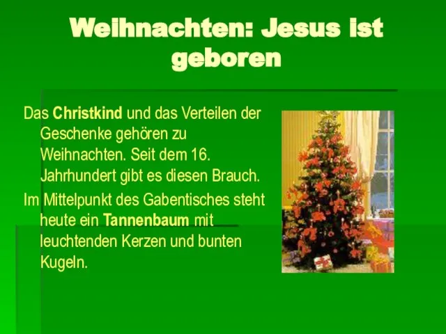 Weihnachten: Jesus ist geboren Das Christkind und das Verteilen der Geschenke