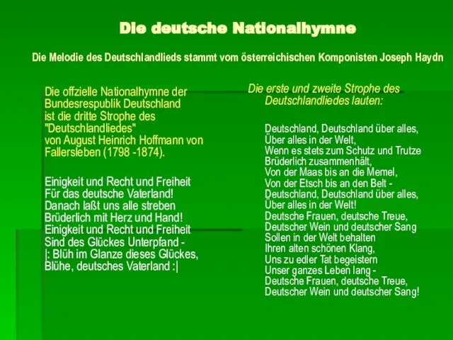 Die deutsche Nationalhymne Die Melodie des Deutschlandlieds stammt vom österreichischen Komponisten