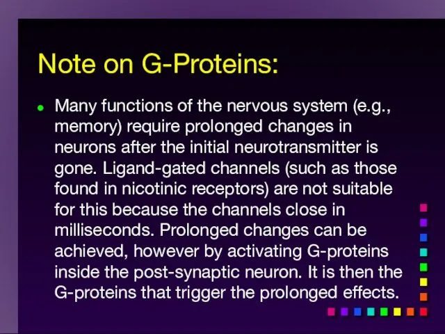 Note on G-Proteins: Many functions of the nervous system (e.g., memory)