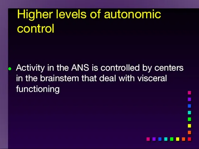 Activity in the ANS is controlled by centers in the brainstem