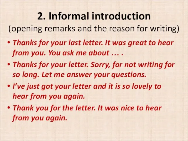 2. Informal introduction (opening remarks and the reason for writing) Thanks