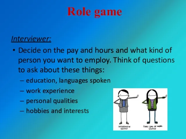 Role game Interviewer: Decide on the pay and hours and what