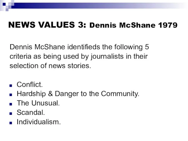 NEWS VALUES 3: Dennis McShane 1979 Dennis McShane identifieds the following