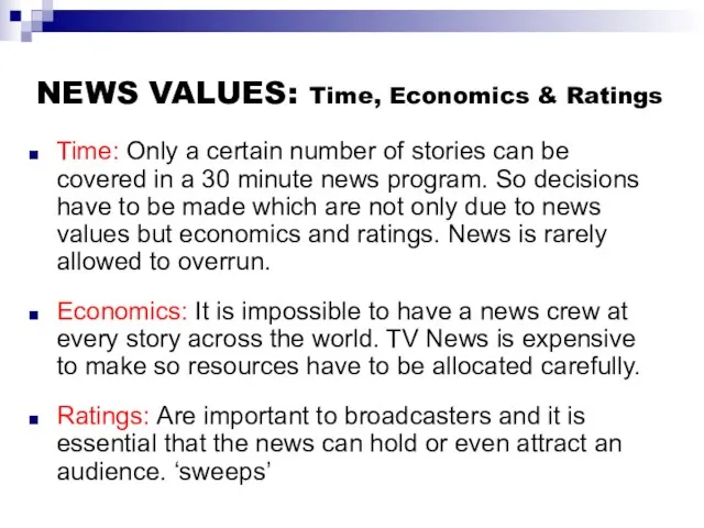 NEWS VALUES: Time, Economics & Ratings Time: Only a certain number
