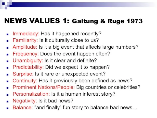 NEWS VALUES 1: Galtung & Ruge 1973 Immediacy: Has it happened