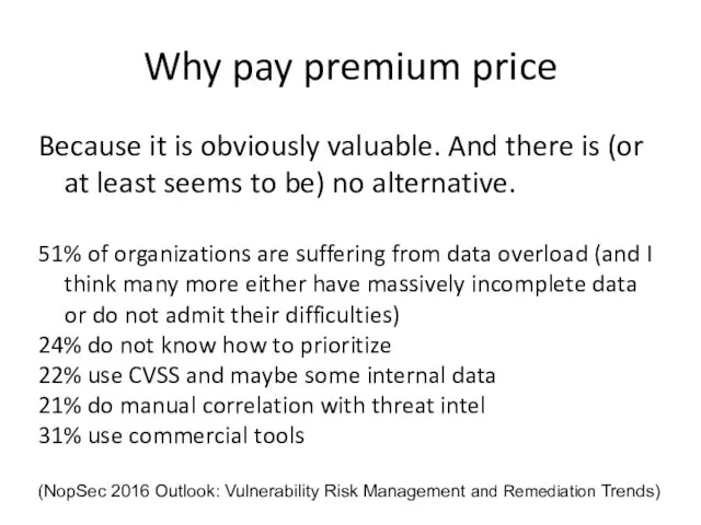 Why pay premium price Because it is obviously valuable. And there