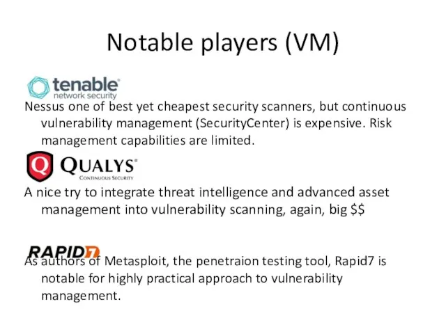 Notable players (VM) Nessus one of best yet cheapest security scanners,