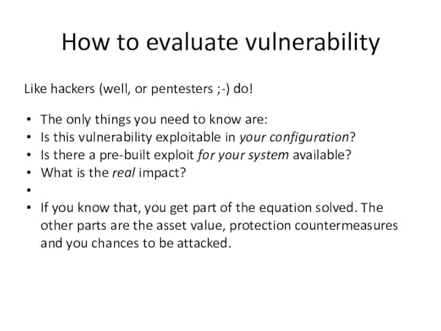 How to evaluate vulnerability Like hackers (well, or pentesters ;-) do!