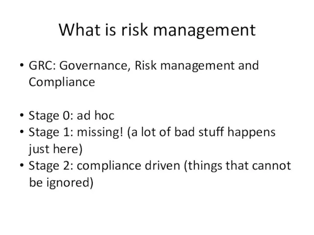 What is risk management GRC: Governance, Risk management and Compliance Stage