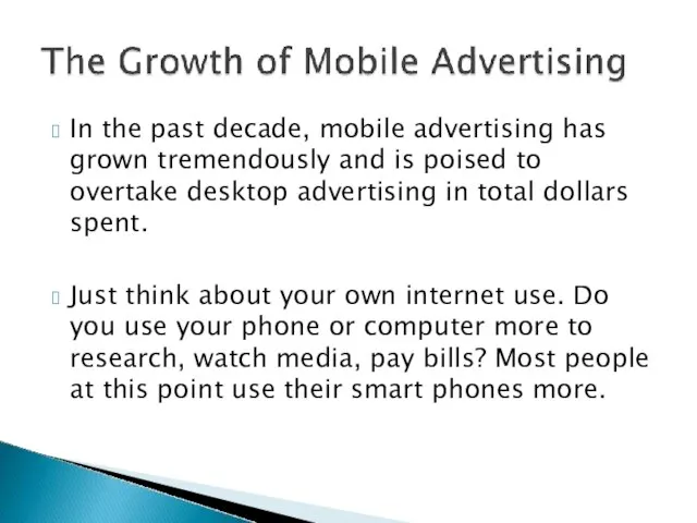 ? In the past decade, mobile advertising has grown tremendously and