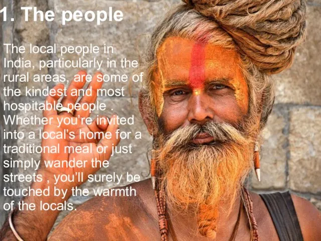 1. The people The local people in India, particularly in the