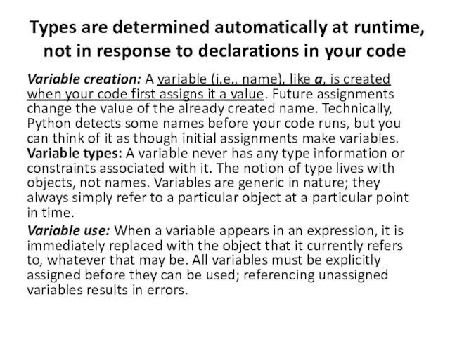 Types are determined automatically at runtime, not in response to declarations
