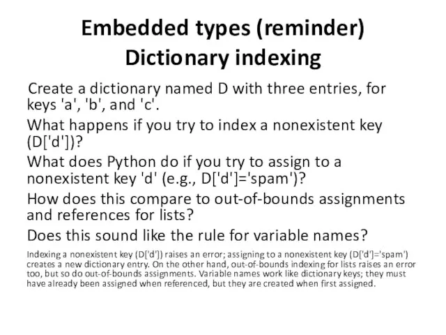 Embedded types (reminder) Dictionary indexing Create a dictionary named D with