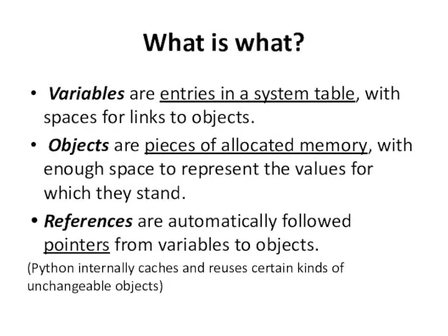 What is what? Variables are entries in a system table, with