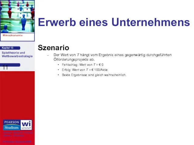 Erwerb eines Unternehmens Szenario Der Wert von T hängt vom Ergebnis