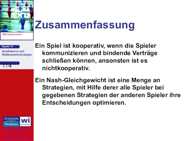 Zusammenfassung Ein Spiel ist kooperativ, wenn die Spieler kommunizieren und bindende