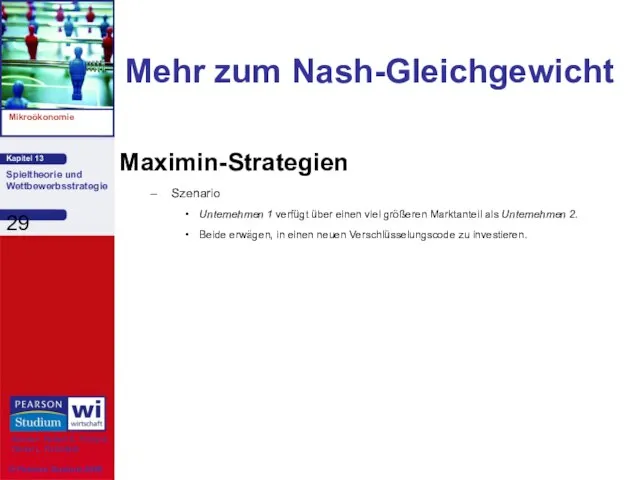 Mehr zum Nash-Gleichgewicht Maximin-Strategien Szenario Unternehmen 1 verfügt über einen viel