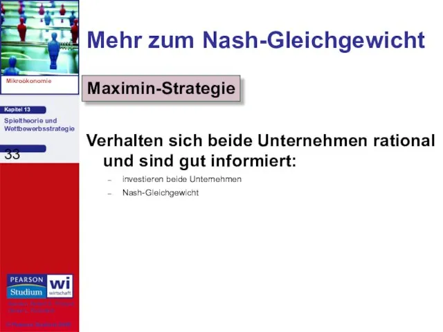 Verhalten sich beide Unternehmen rational und sind gut informiert: investieren beide