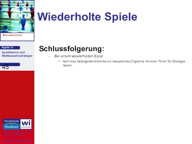 Wiederholte Spiele Schlussfolgerung: Bei einem wiederholten Spiel: kann das Gefangenendilemma ein