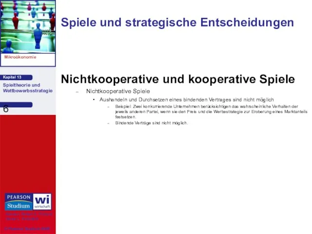 Spiele und strategische Entscheidungen Nichtkooperative und kooperative Spiele Nichtkooperative Spiele Aushandeln