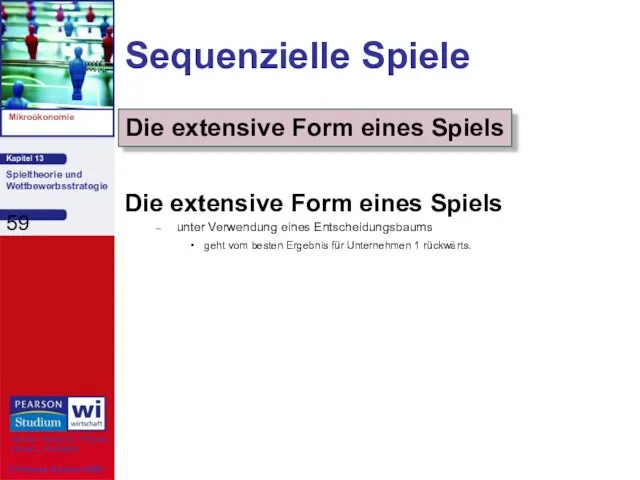 Sequenzielle Spiele Die extensive Form eines Spiels unter Verwendung eines Entscheidungsbaums