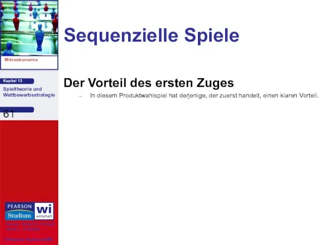 Sequenzielle Spiele Der Vorteil des ersten Zuges In diesem Produktwahlspiel hat