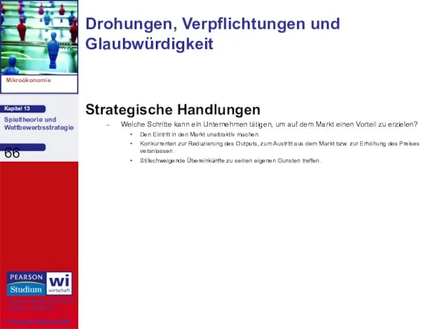 Drohungen, Verpflichtungen und Glaubwürdigkeit Strategische Handlungen Welche Schritte kann ein Unternehmen