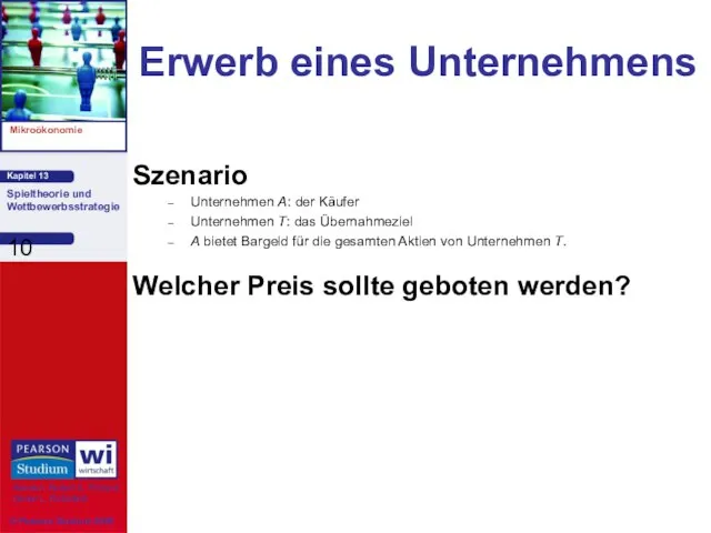 Erwerb eines Unternehmens Szenario Unternehmen A: der Käufer Unternehmen T: das