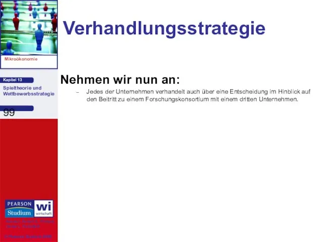 Verhandlungsstrategie Nehmen wir nun an: Jedes der Unternehmen verhandelt auch über