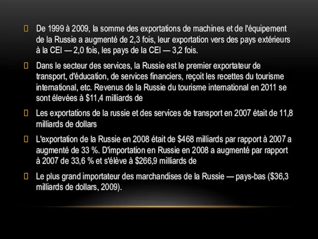 De 1999 à 2009, la somme des exportations de machines et