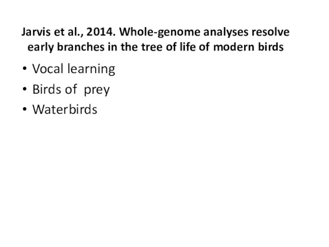 Jarvis et al., 2014. Whole-genome analyses resolve early branches in the