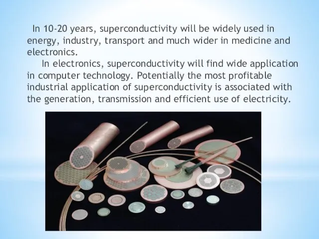 In 10-20 years, superconductivity will be widely used in energy, industry,