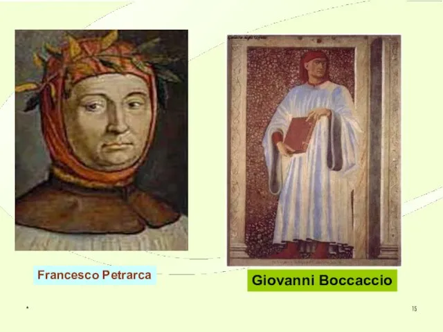 * Francesco Petrarca Giovanni Boccaccio