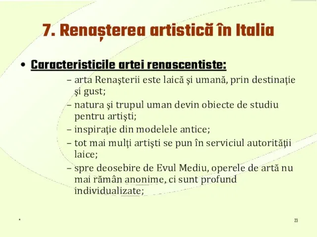 * 7. Renaşterea artistică în Italia Caracteristicile artei renascentiste: arta Renaşterii