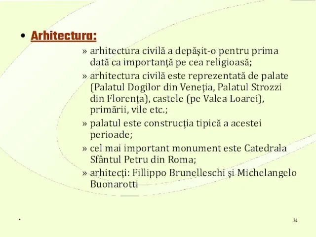 * Arhitectura: arhitectura civilă a depăşit-o pentru prima dată ca importanţă