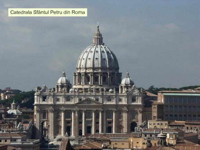 * Catedrala Sfântul Petru din Roma