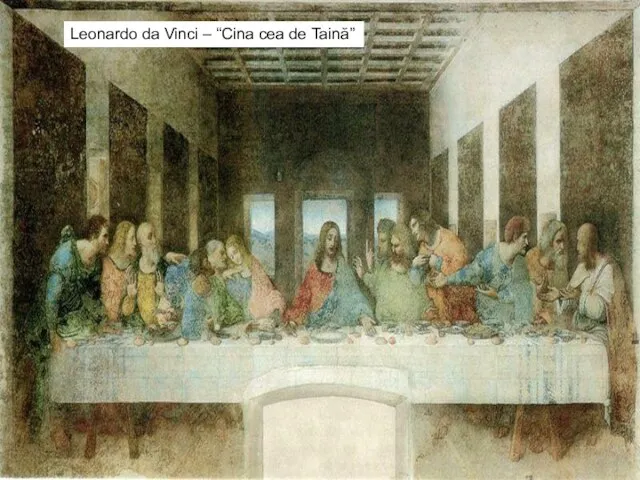 * Leonardo da Vinci – “Cina cea de Taină”
